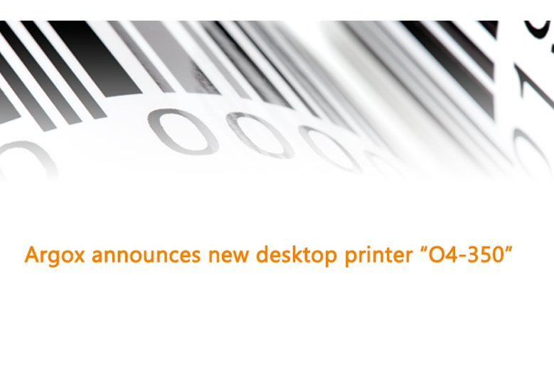 Argox announces new desktop printer “O4-350”